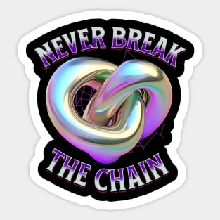 Never Break The Chain Sticker